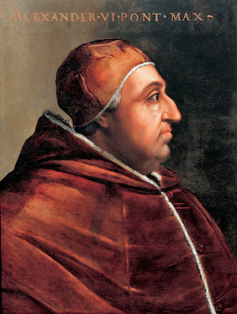罗德里戈·波吉亚（Rodrigo Borgia）即教皇亚历山大六世